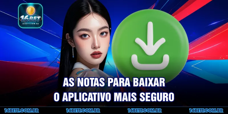 As Notas para Baixar o Aplicativo Mais Seguro