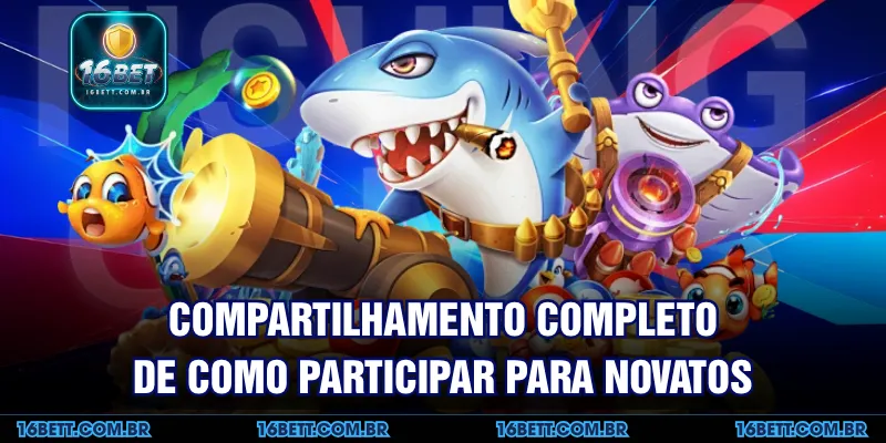 Compartilhamento Completo de Como Participar para Novatos