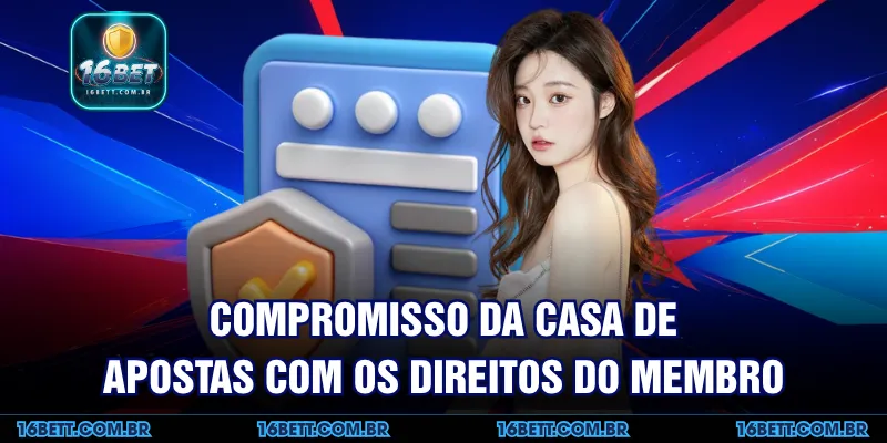 Compromisso da Casa de Apostas com os Direitos do Membro