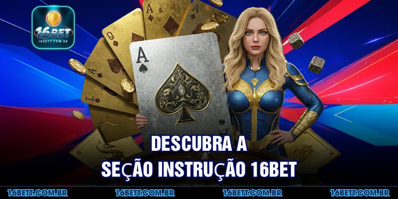 Descubra a Seção Instrução 16BET