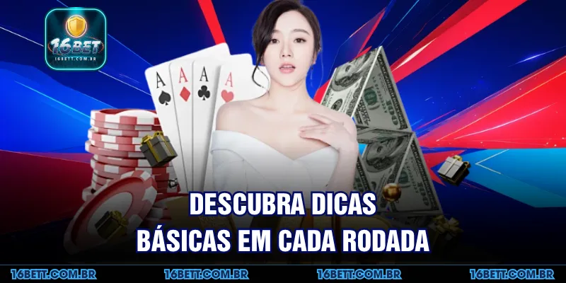 Descubra Dicas Básicas em Cada Rodada