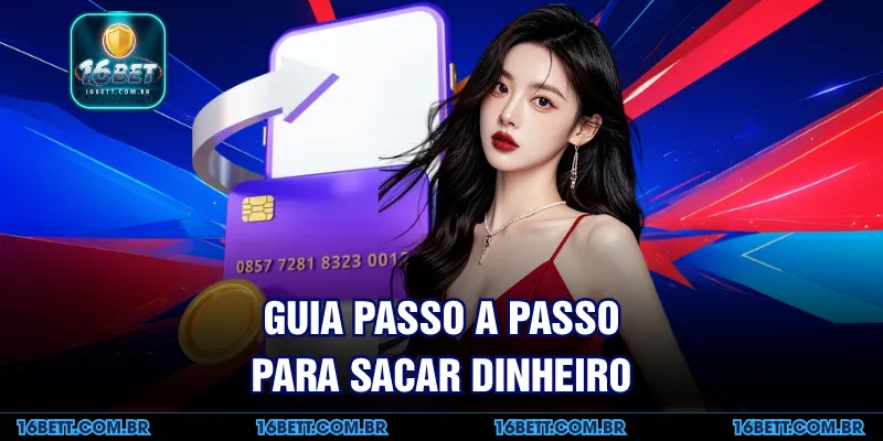 Guia Passo a Passo para Sacar Dinheiro