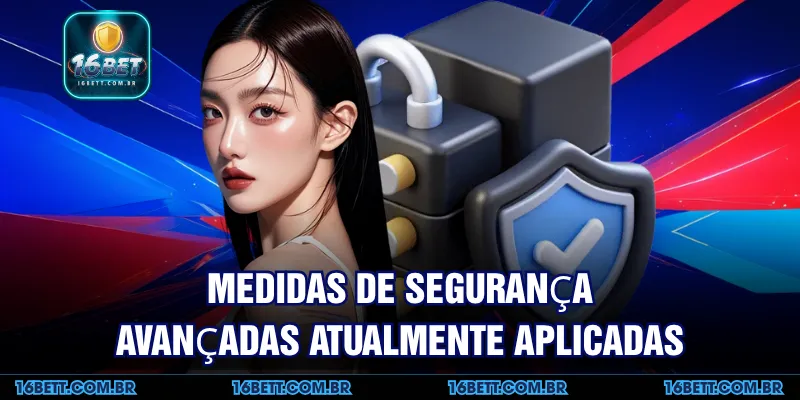 Medidas de Segurança Avançadas Atualmente Aplicadas