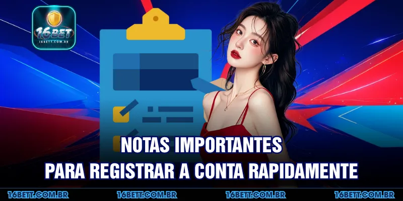 Notas Importantes para Registrar a Conta Rapidamente