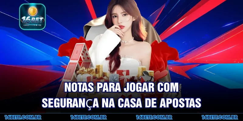 Notas para Jogar com Segurança na Casa de Apostas