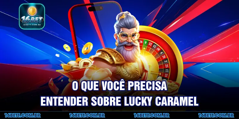 O Que Você Precisa Entender sobre Lucky Caramel