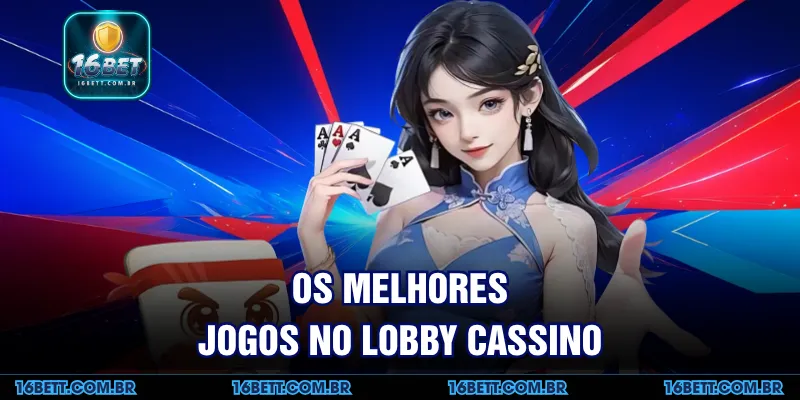Os Melhores Jogos no Lobby Cassino