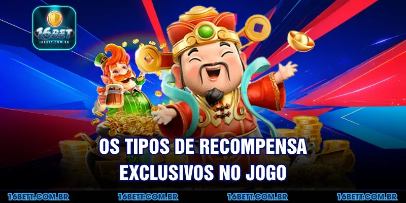 Os Tipos de Recompensa Exclusivos no Jogo