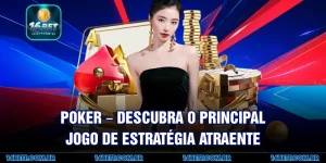 Poker – Descubra o Principal Jogo de Estratégia Atraente