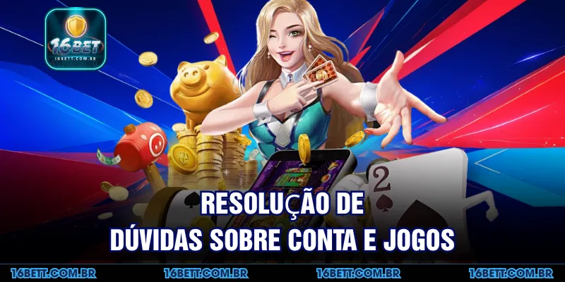 Resolução de Dúvidas sobre Conta e Jogos