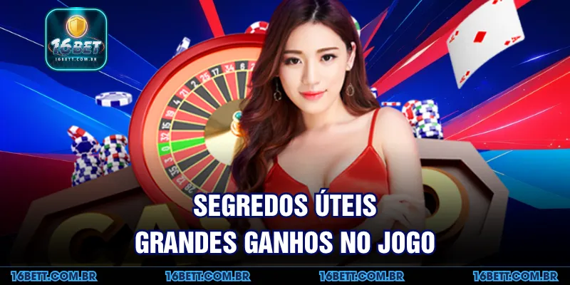 Segredos Úteis, Grandes Ganhos no Jogo