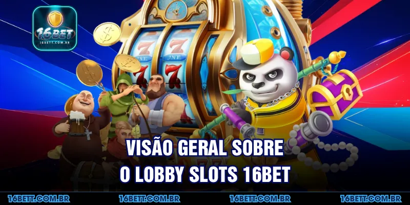 Visão Geral sobre o Lobby Slots 16BET